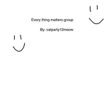 Every thing matters group