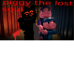 Piggy: the lost soul