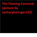 The Flaming Coconuts