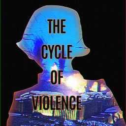 The Cycle Of Violence