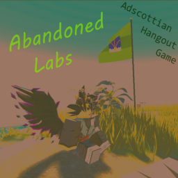Adscottian Abandoned Labs (Hangout/Story)