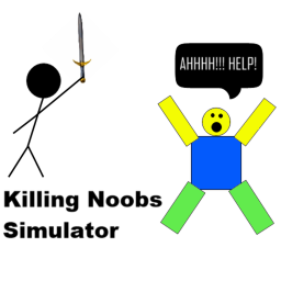Killing Noobs Simulator (BOSSES AND MORE)!