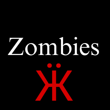 Zombies: Ӝ (PART 3) 