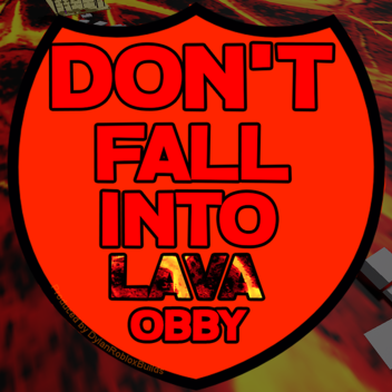Don't Fall Into Lava Obby