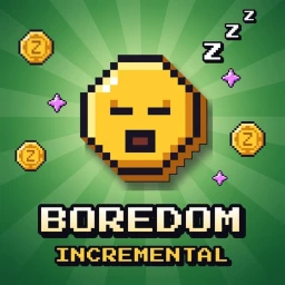 [RELEASE!] Boredom Incremental │ ALPHA icon
