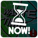 [NOW] Waste Time! ⌛