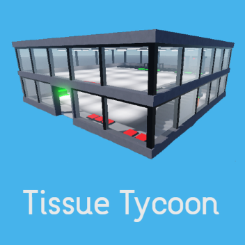 Tissue Tycoon