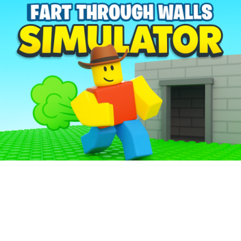 Fart Through Walls Simulator (UPD)