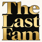 The Last Fam