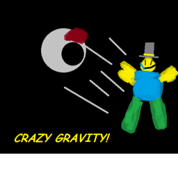 Crazy gravity!