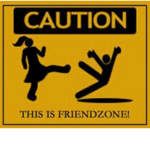 My friend zone