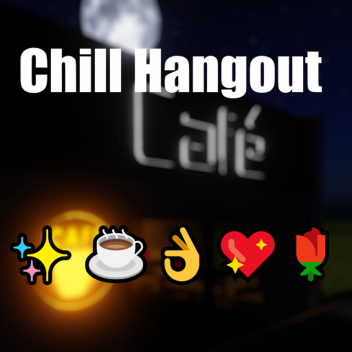 Chill Hangout