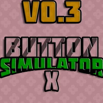 [SEASON 2.3] Button Simulator X 