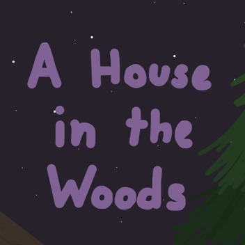 A House in the Woods