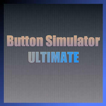 Button Simulator ULTIMATE[Alpha]
