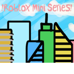 Robloxia Mini Series!