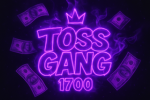 #1700 TOSS GANG
