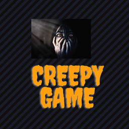 creepy game...