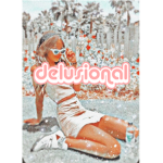 - delusional -