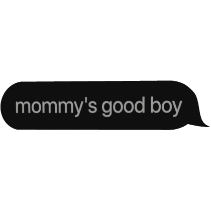mommy's good  text Roblox item