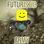 Futuristic Army!
