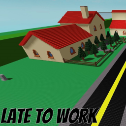 Late to Work