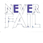 Never Fail.