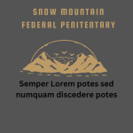 Snow Mountain Federal Penitentiary