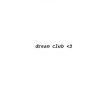 -Dream Club-
