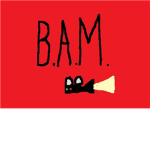 B.A.M.!