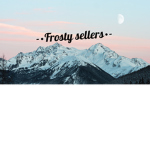 -•Frosty sellers•-