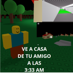Ve a casa de tu amigo a las 3:33 AM