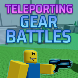 Teleporting Gear Battles