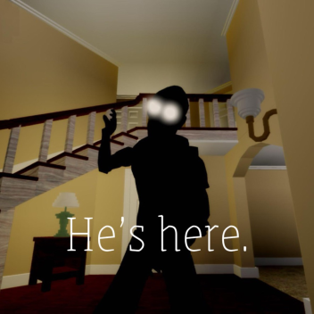 He’s Here. (HORROR)