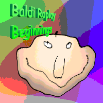 baldi roplay beginnings