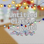Untitled Classic Hangout.