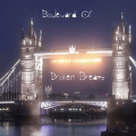 Boulevard of Broken Dreams