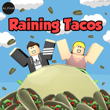 Raining Tacos
