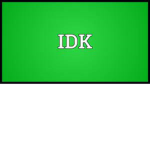 IDK123!!