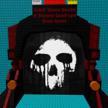 Great Space Needle of Beyond Quadruple Brain Death