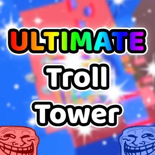 ULTIMATE Troll Tower