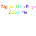 GigiandMiaplaysadoptme