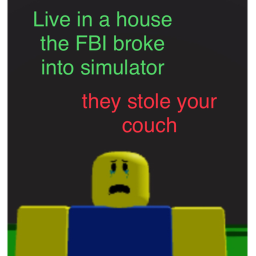 Live in a house that the FBI broke into simulator