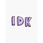 is a idk