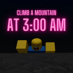 Climb a Mountain At 3AM