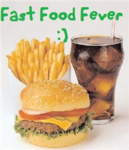 Fast Food Fever! :D