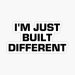 We are bulit different