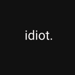 Idiots forever!
