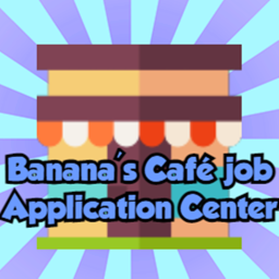 Banana's Café job Application Center