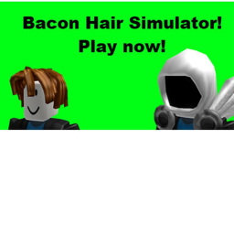Bacon Hair Simulator (NEW)